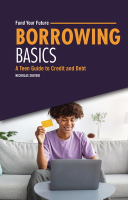 Borrowing Basics: A Teen Guide to Credit and Debt Cover Image