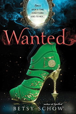 Wanted (Storymakers #2) By Betsy Schow Cover Image