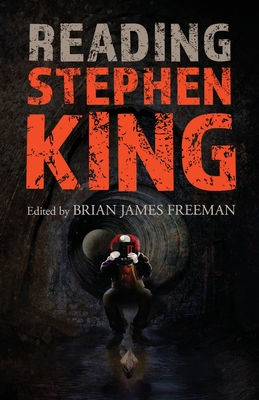 Reading Stephen King By Brian James Freeman (Editor) Cover Image