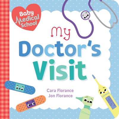 Baby Medical School: My Doctor's Visit (Baby University) By Cara Florance, Jon Florance Cover Image