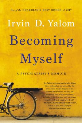 Becoming Myself: A Psychiatrist's Memoir By Irvin D. Yalom Cover Image