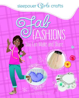 Fab Fashions You Can Make and Share (Sleepover Girls Crafts) (Paperback)
