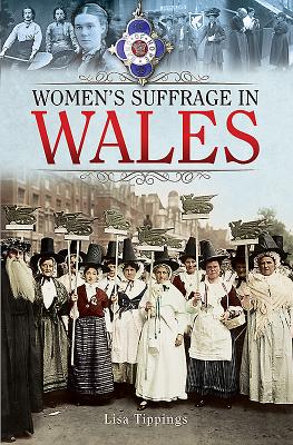 Women's Suffrage in Wales By Lisa Tippings Cover Image