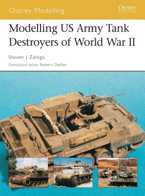Modelling US Army Tank Destroyers of World War II (Osprey Modelling) Cover Image