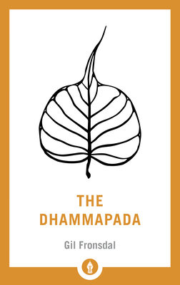 The Dhammapada: A Translation of the Buddhist Classic with Annotations (Shambhala Pocket Library #1)