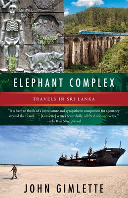 Elephant Complex: Travels in Sri Lanka (Vintage Departures) By John Gimlette Cover Image