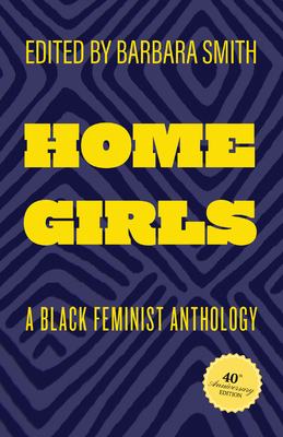 Home Girls, 40th Anniversary Edition: A Black Feminist Anthology
