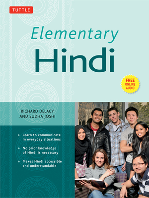 Elementary Hindi: Learn to Communicate in Everyday Situations (Free Online Audio Included) [With MP3] By Richard Delacy, Sudha Joshi Cover Image