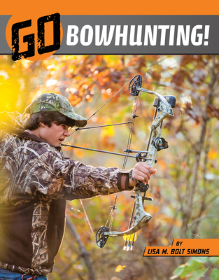Cover for Go Bowhunting! (Wild Outdoors)