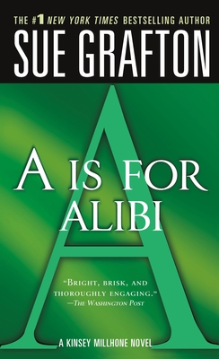 "A" is for Alibi: A Kinsey Millhone Mystery (Kinsey Millhone Alphabet Mysteries #1)