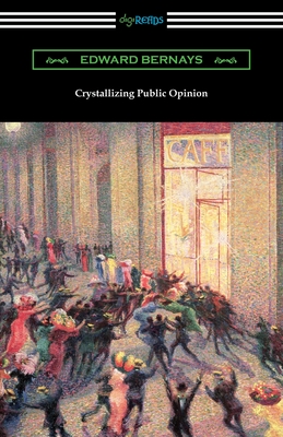 Crystallizing Public Opinion By Edward Bernays Cover Image