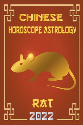 Rat Chinese Horoscope & Astrology 2022 By Zhouyi Feng Shui Cover Image
