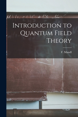 Introduction to Quantum Field Theory (Paperback) | Buxton Village