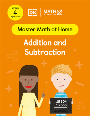Math - No Problem! Addition and Subtraction, Grade 4 Ages 9-10 (Master Math at Home)