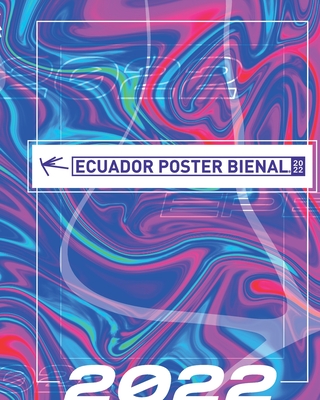 Ecuador Poster Bienal 2022 By Ecuador Poster Bienal(r) Cover Image