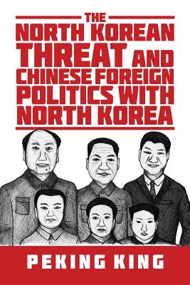 The North Korean Threat and Chinese Foreign Politics with North Korea Cover Image