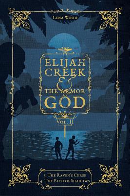 Elijah Creek & The Armor of God Vol. II: 3. The Raven's Curse, 4. The Path of Shadows Cover Image