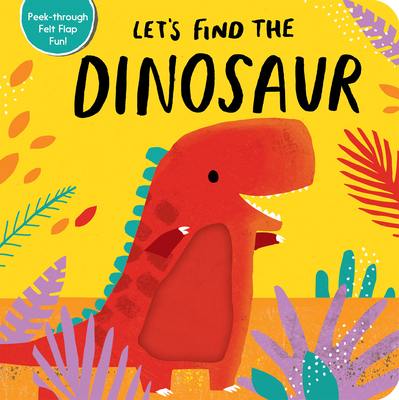 Let's Find the Dinosaur By Tiger Tales, Alex Willmore (Illustrator) Cover Image
