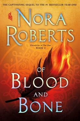 Of Blood and Bone: Chronicles of The One, Book 2 By Nora Roberts Cover Image