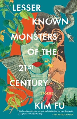 Lesser Known Monsters of the 21st Century By Kim Fu Cover Image