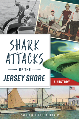 Shark Attacks of the Jersey Shore: A History (Disaster) (Paperback)