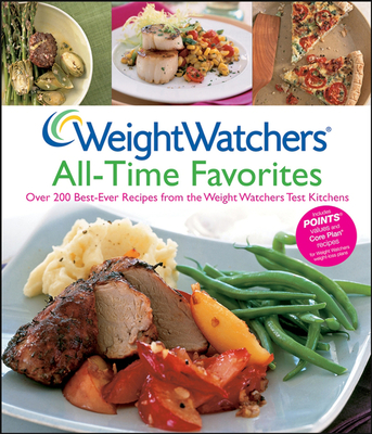 Weight Watchers All-Time Favorites: Over 200 Best-Ever Recipes from the Weight Watchers Test Kitchens (Weight Watchers Cooking) Cover Image