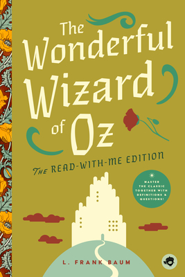 The Wonderful Wizard of Oz: The Read-With-Me Edition: The Unabridged Story in 20-Minute Reading Sections with Comprehension Questions, Discussion Prom (Read-Aloud Kids Classics)