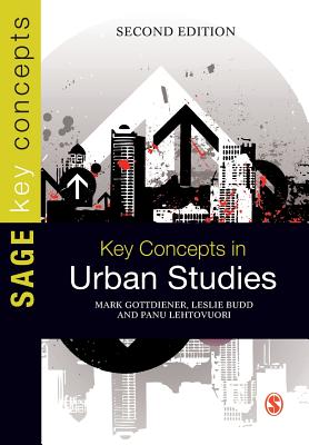 Key Concepts in Urban Studies (Key Concepts (Sage)) By Mark D. Gottdiener, Leslie Budd, Panu Lehtovuori Cover Image