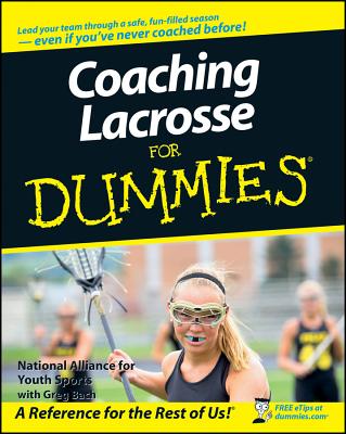 Coaching Lacrosse For Dummies By National Alliance for Youth Sports, Greg Bach (With) Cover Image