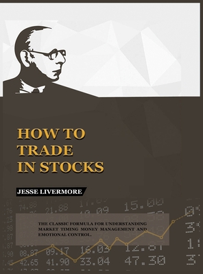 How to Trade In Stocks By Jesse Livermore Cover Image