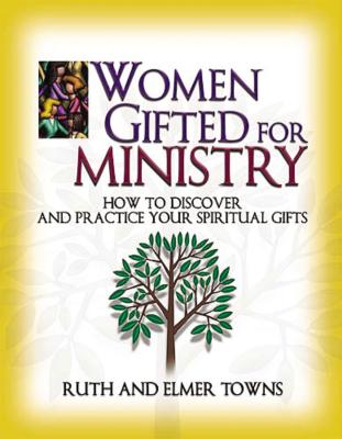 Women Gifted for Ministry: How to Discover and Practice Your Spiritual Gifts Cover Image