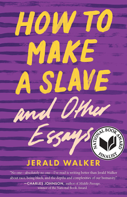 How to Make a Slave and Other Essays (21st Century Essays) By Jerald Walker Cover Image
