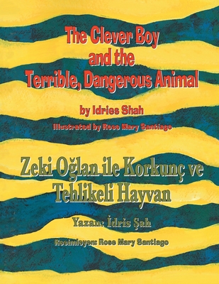 The Clever Boy and the Terrible, Dangerous Animal / Zeki Oğlan ile Korkunç ve Tehlikeli Hayvan: Bilingual English-Turkish Edition / İngilizc (Teaching Stories)