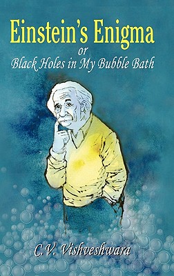 Einstein's Enigma or Black Holes in My Bubble Bath Cover Image