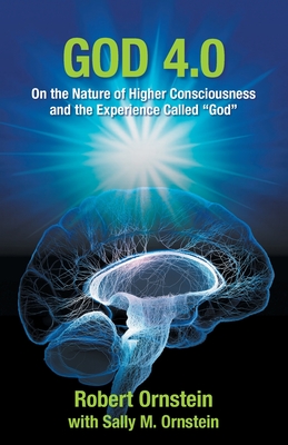 God 4.0: On the Nature of Higher Consciousness and the Experience Called God Cover Image