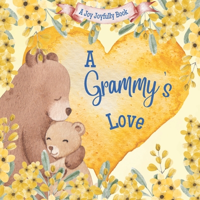 A Grammy's Love: A Rhyming Picture Book for Children and Grandparents. Cover Image