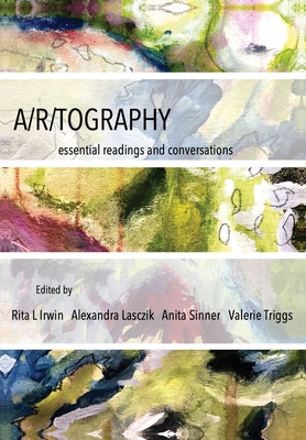 A/r/tography: Essential Readings and Conversations (IB - Artwork Scholarship: International Perspectives in Education) Cover Image