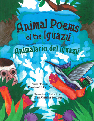 Cover for Animal Poems of the Iguazú / Animalario del Iguazú