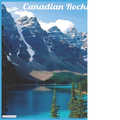Canadian Rockies 2021 Wall Calendar: Official Canadian Rockies 2021 Wall Calendar Cover Image