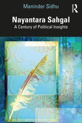 Nayantara Sahgal: A Century of Political Insights By Maninder Sidhu Cover Image