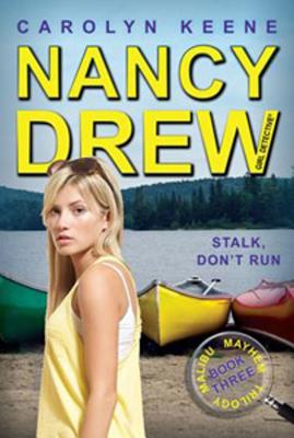 Stalk, Don't Run: Book Three in the Malibu Mayhem Trilogy (Nancy Drew (All New) Girl Detective #47) By Carolyn Keene Cover Image
