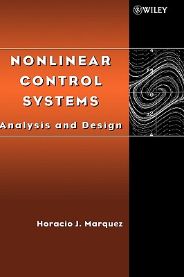 Nonlinear Control Systems: Analysis and Design By Marquez Cover Image