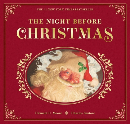 The Night Before Christmas Collectible Edition: The New York Times Bestseller By Clement C. Moore, Charles Santore (Illustrator) Cover Image
