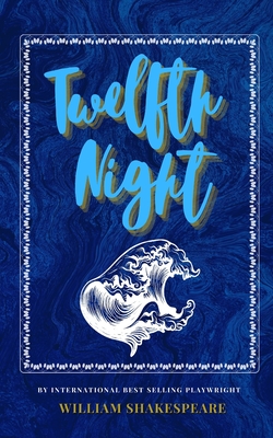 Twelfth Night: The Classic, Bestselling William Shakespeare Play Cover Image