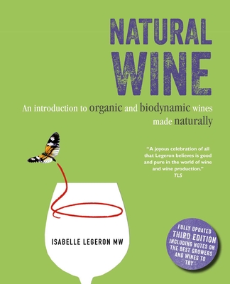 Natural Wine: An introduction to organic and biodynamic wines made naturally Cover Image