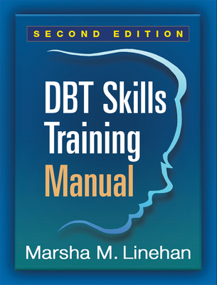 DBT Skills Training Manual By Marsha M. Linehan, PhD, ABPP Cover Image