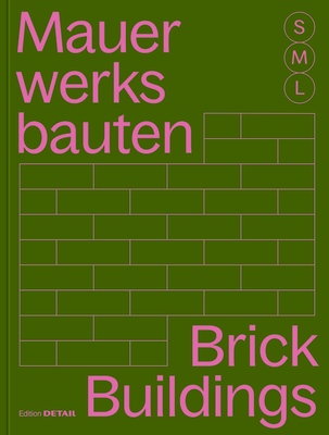 Brick Buildings S, M, L: 30 X Architecture and Construction (Detail Special) By Sandra Hofmeister (Editor) Cover Image