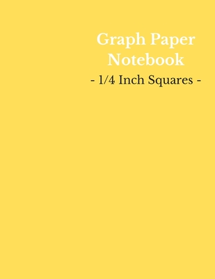 Graph Paper Notebook: 1/4 Inch Squares - Large (8.5 x 11 Inch) - 150 Pages - Yellow Cover Cover Image