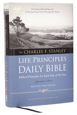 Charles F. Stanley Life Principles Daily Bible-NKJV-Signature By Charles F. Stanley (Editor), Thomas Nelson Cover Image