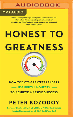 Honest to Greatness: How Today's Greatest Leaders Use Brutal Honesty to Achieve Massive Success Cover Image